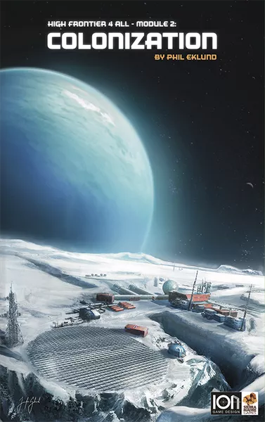 Cover of 'High Frontier 4 All - Module 2: Colonization' by Phil Eklund with a space colony and planet illustration.