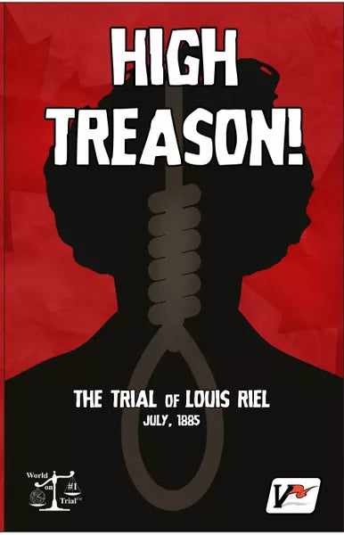 High Treason: The Trial of Louis Riel